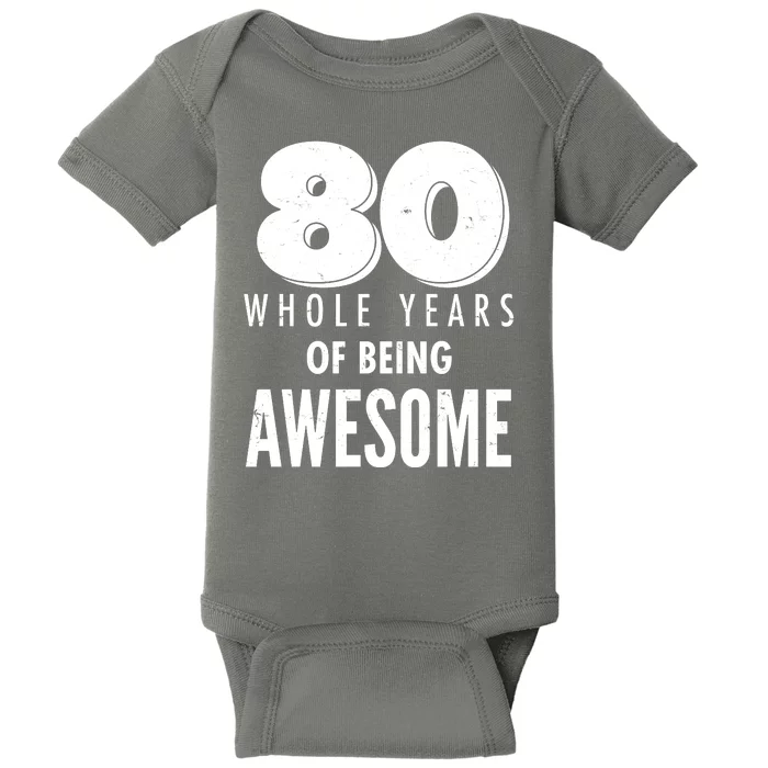 80 Whole Years Of Being Awesome Birthday Baby Bodysuit