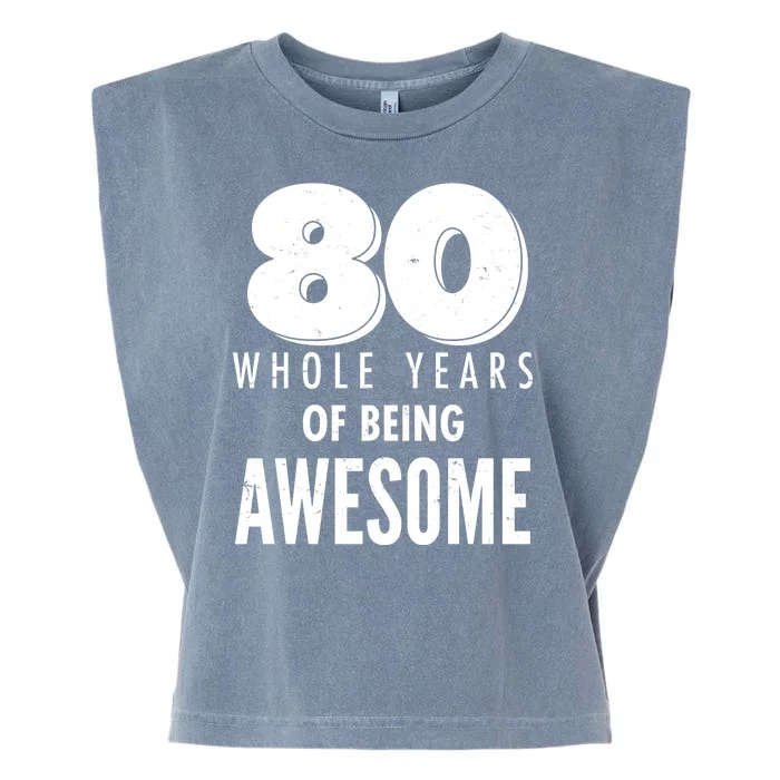 80 Whole Years Of Being Awesome Birthday Garment-Dyed Women's Muscle Tee