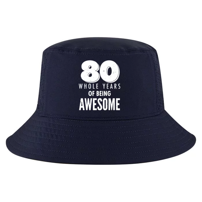 80 Whole Years Of Being Awesome Birthday Cool Comfort Performance Bucket Hat