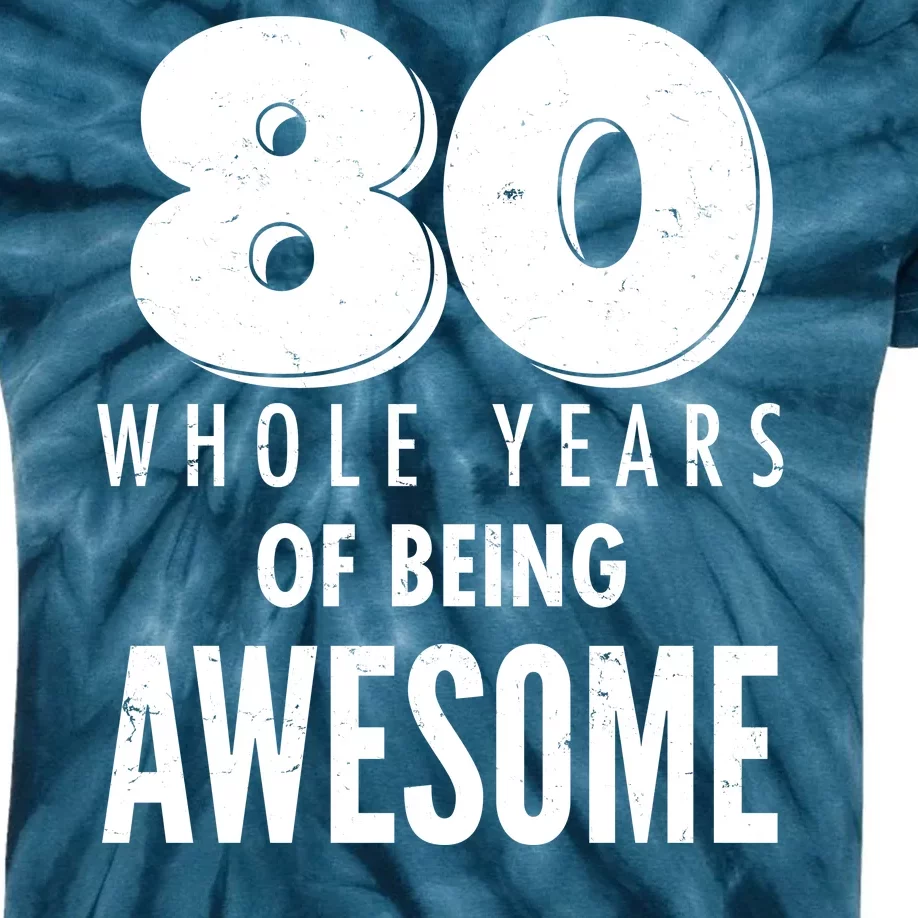 80 Whole Years Of Being Awesome Birthday Kids Tie-Dye T-Shirt