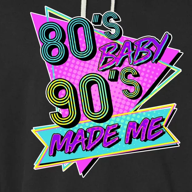 80's Baby 90's Made Me Garment-Dyed Fleece Hoodie