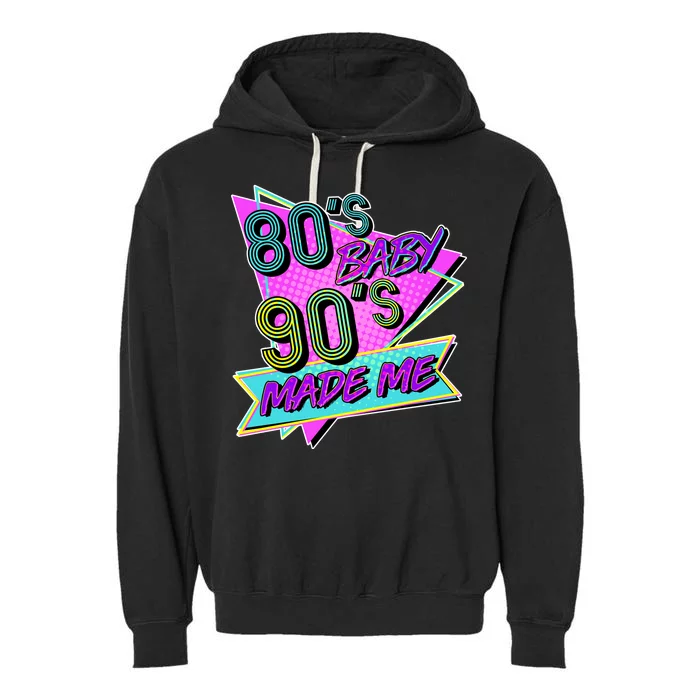 80's Baby 90's Made Me Garment-Dyed Fleece Hoodie