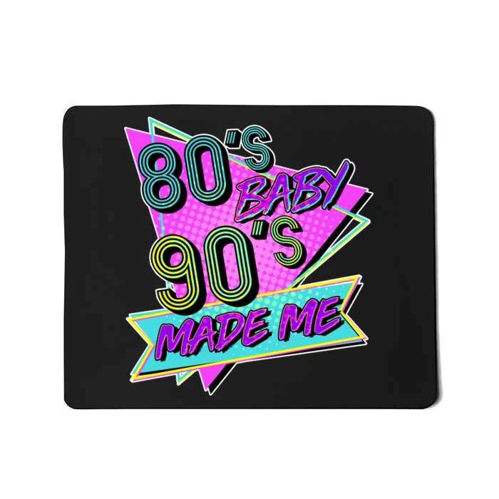 80's Baby 90's Made Me Mousepad