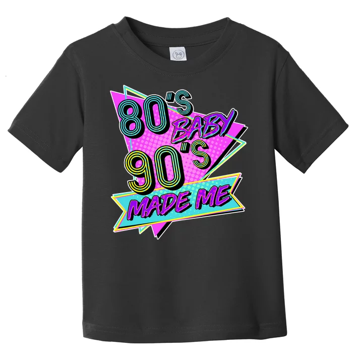 80's Baby 90's Made Me Toddler T-Shirt