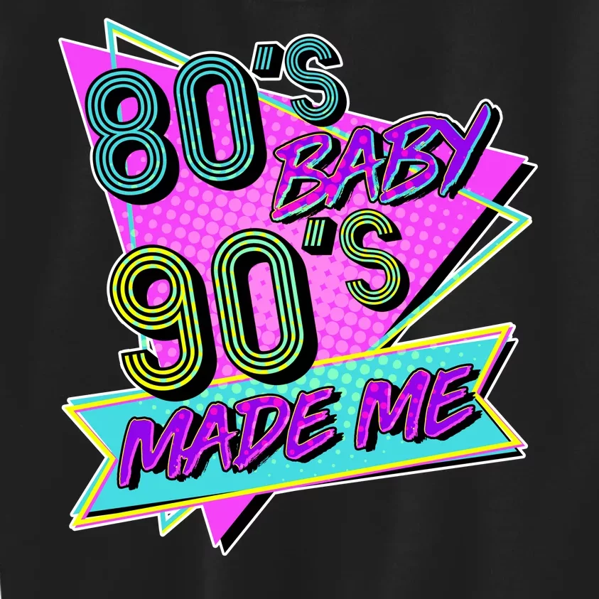 80's Baby 90's Made Me Kids Sweatshirt