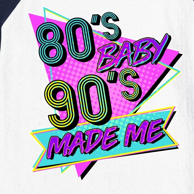 80's Baby 90's Made Me Baseball Sleeve Shirt