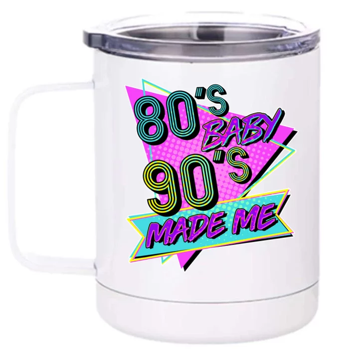 80's Baby 90's Made Me Front & Back 12oz Stainless Steel Tumbler Cup