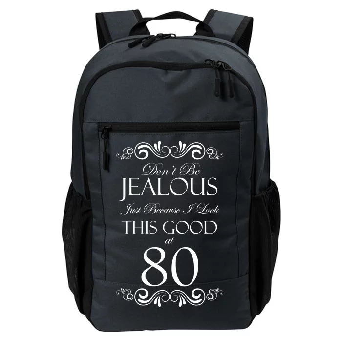 80th Birthday: Don't Be Jealous Just Because I Look This Good At 80 Daily Commute Backpack