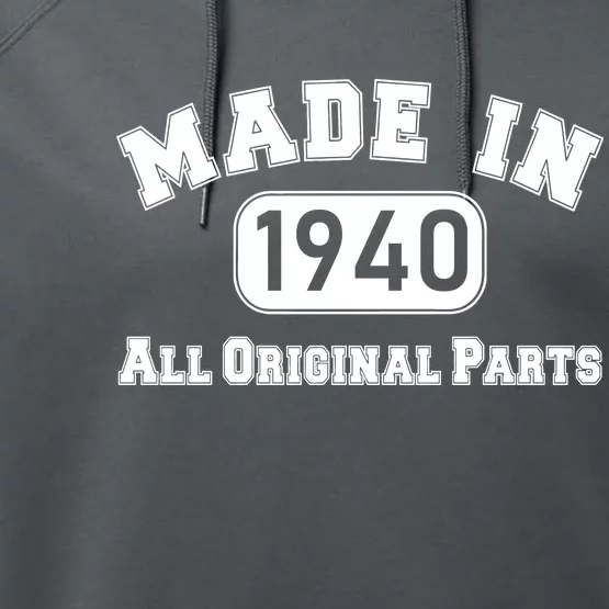 80th Birthday Made in 1940 All Original Parts Performance Fleece Hoodie