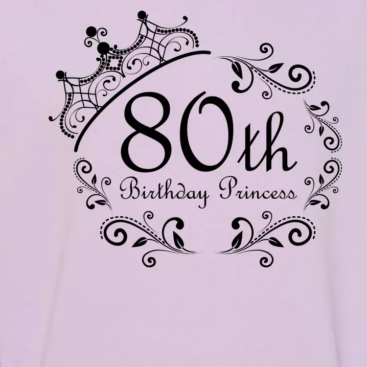 80th Birthday Princess Garment-Dyed Sweatshirt