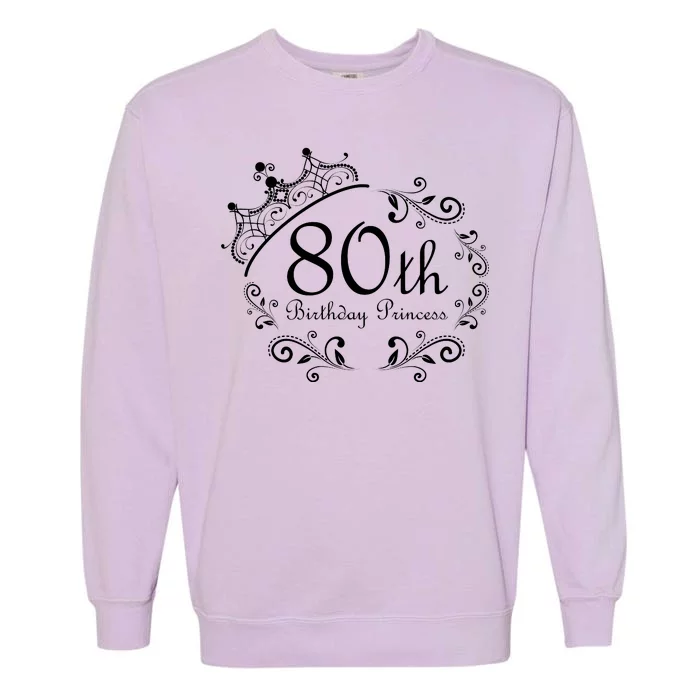 80th Birthday Princess Garment-Dyed Sweatshirt