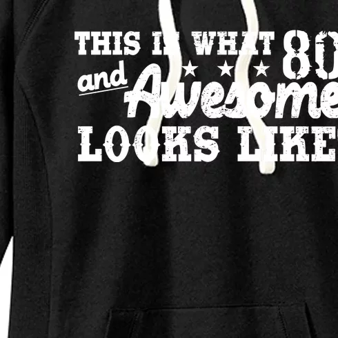 80th Birthday This Is What Awesome Looks Like Women's Fleece Hoodie