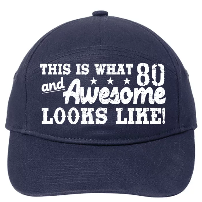 80th Birthday This Is What Awesome Looks Like 7-Panel Snapback Hat