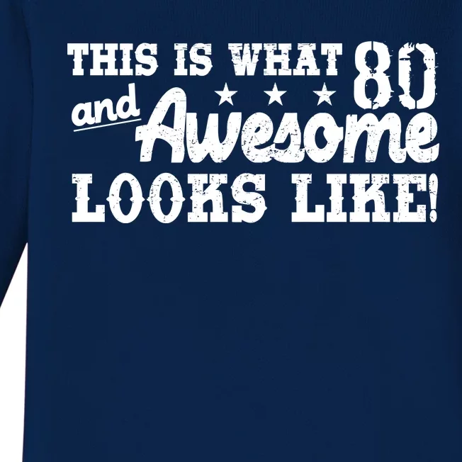 80th Birthday This Is What Awesome Looks Like Baby Long Sleeve Bodysuit