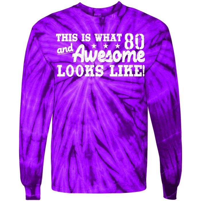 80th Birthday This Is What Awesome Looks Like Tie-Dye Long Sleeve Shirt