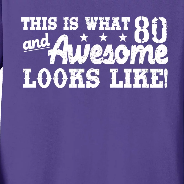 80th Birthday This Is What Awesome Looks Like Kids Long Sleeve Shirt