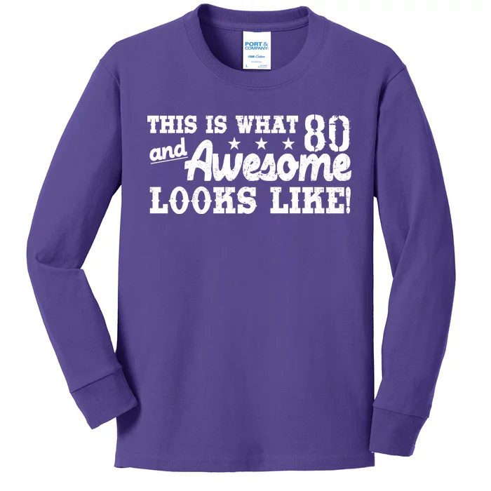 80th Birthday This Is What Awesome Looks Like Kids Long Sleeve Shirt