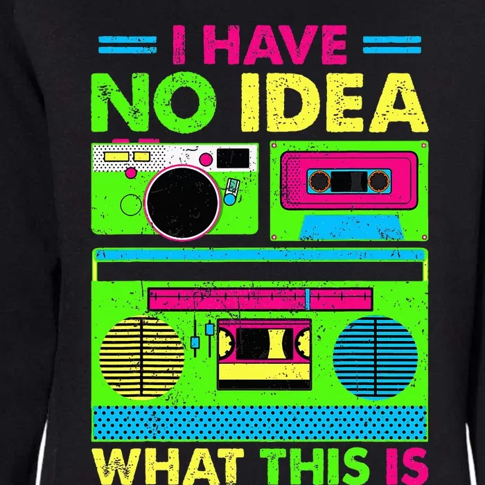 80s 90s Outfit Have No Idea What This Is Womens California Wash Sweatshirt