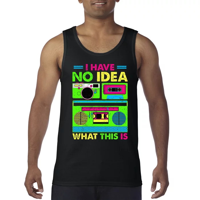 80s 90s Outfit Have No Idea What This Is Tank Top