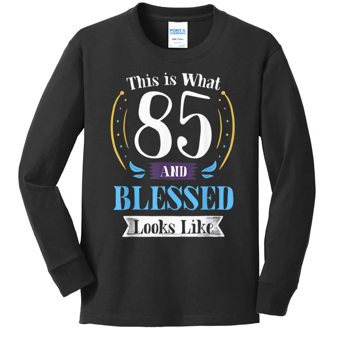 85 and Blessed 85th Birthday Gift for  Wo Shirt Kids Long Sleeve Shirt