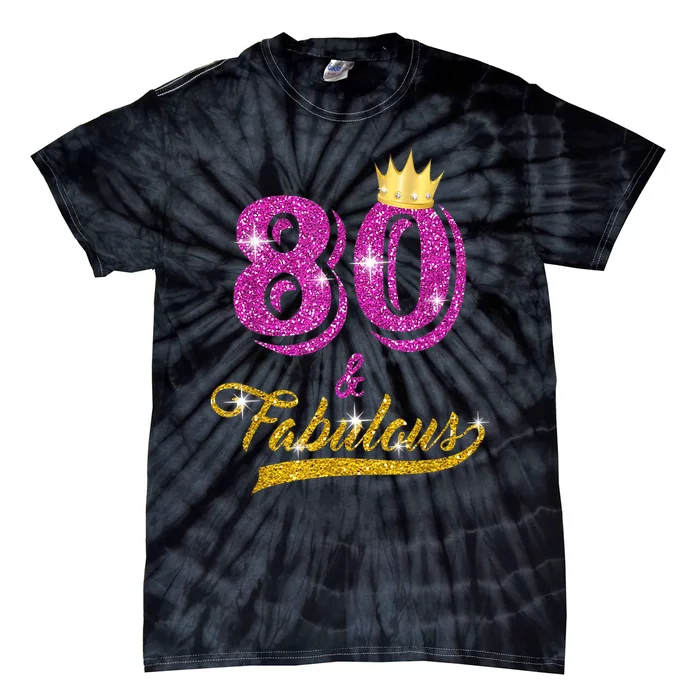 80 and Fabulous 80 yrs old B-day 80th Birthday Gift shirt Tie-Dye T-Shirt