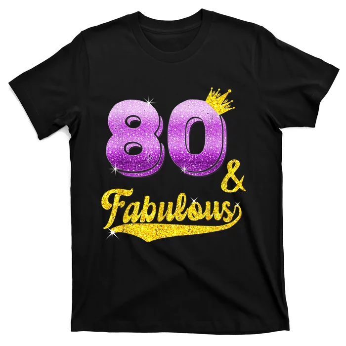 80 and fabulous - 80 years old Gift - 80th Birthday T-Shirt