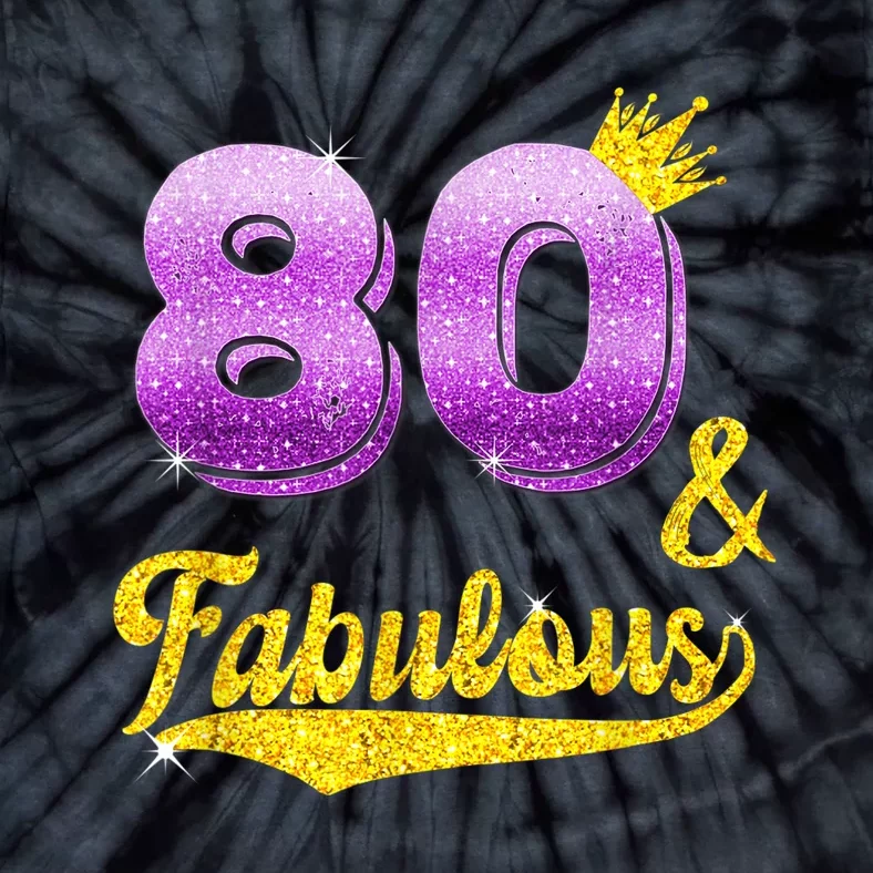 80 and fabulous - 80 years old Gift - 80th Birthday Tie-Dye T-Shirt