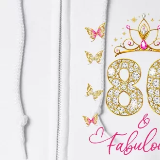 80 And Fabulous 80 Years Old Women 80th Birthday Full Zip Hoodie