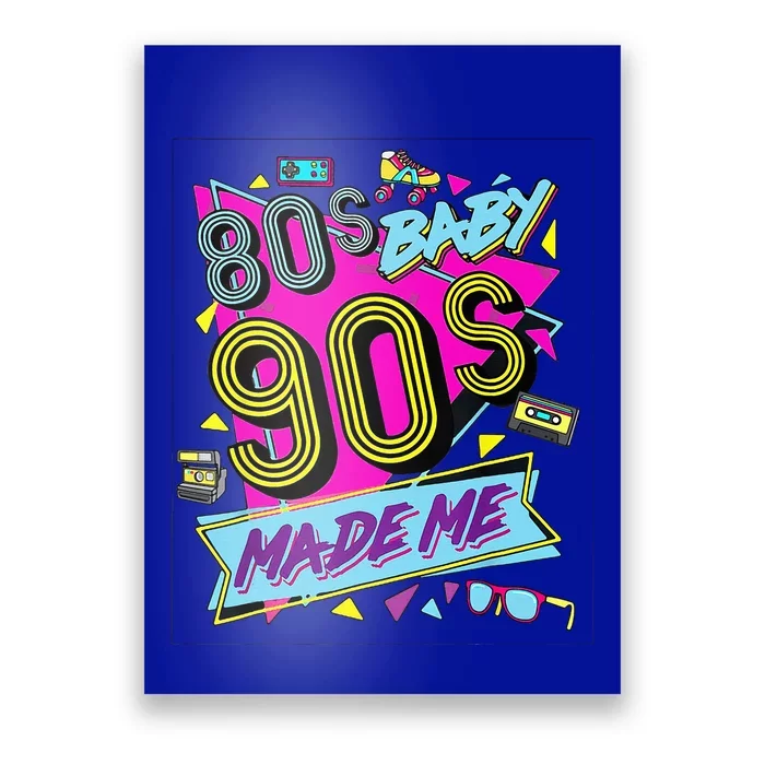 80S Baby 1990s 90S Made Me Retro 1980s Poster