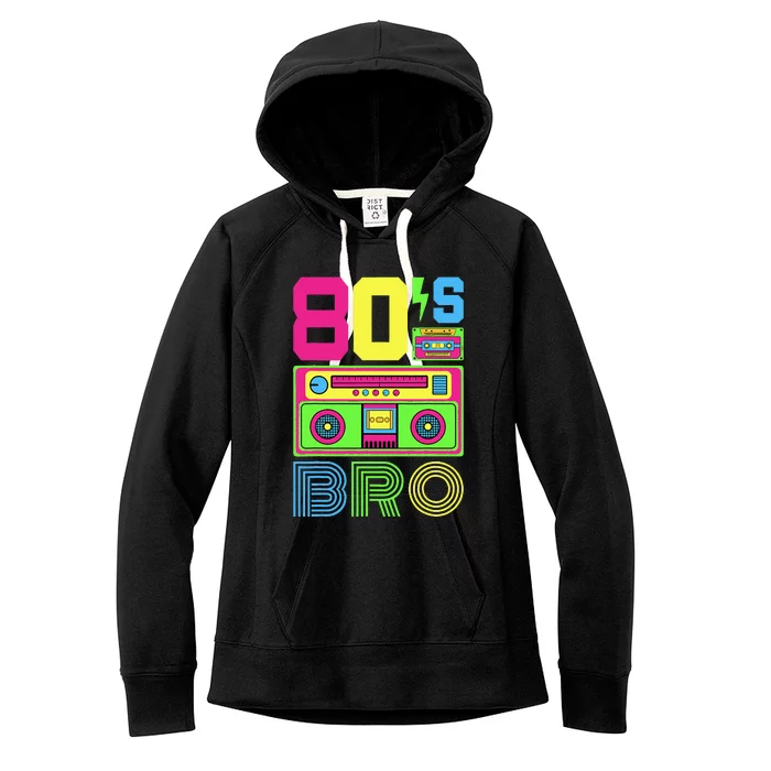 80s Bro 1980s Fashion 80 Theme Party Outfit Eighties Costume Women's Fleece Hoodie