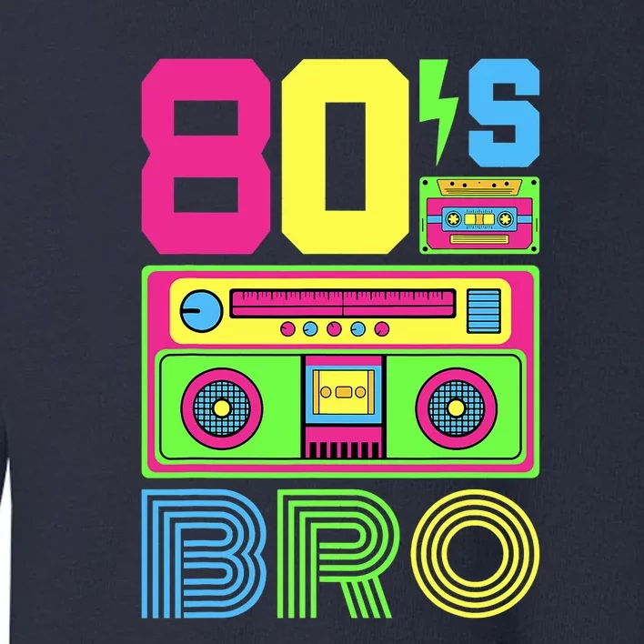 80s Bro 1980s Fashion 80 Theme Party Outfit Eighties Costume Toddler Sweatshirt