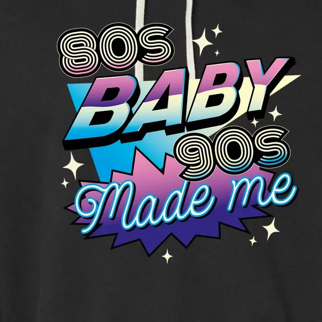 80s Baby 90s Made Me Retro Garment-Dyed Fleece Hoodie