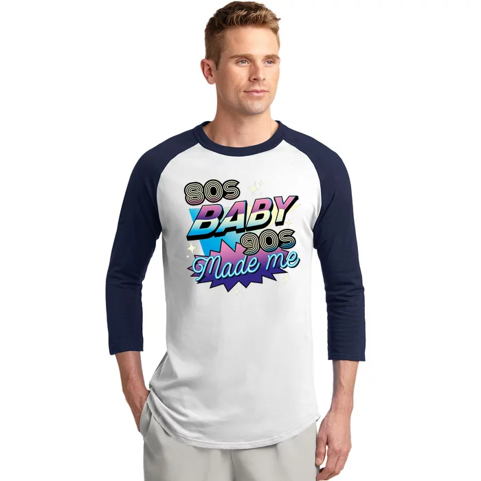 80s Baby 90s Made Me Retro Baseball Sleeve Shirt