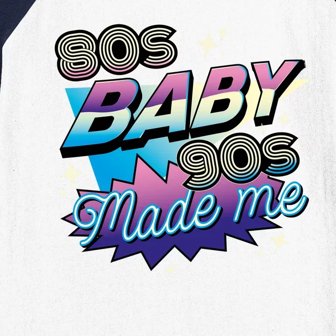 80s Baby 90s Made Me Retro Baseball Sleeve Shirt