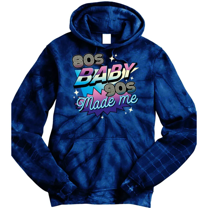 80s Baby 90s Made Me Retro Tie Dye Hoodie