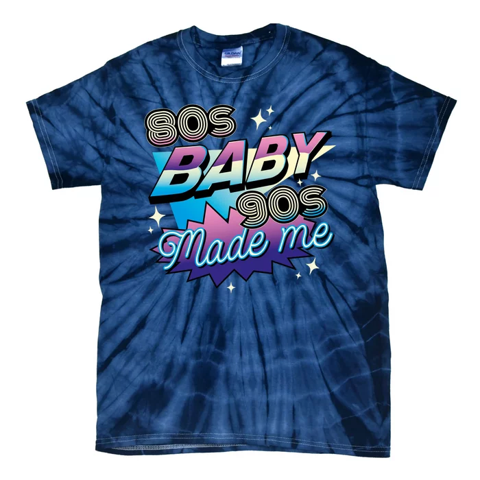 80s Baby 90s Made Me Retro Tie-Dye T-Shirt