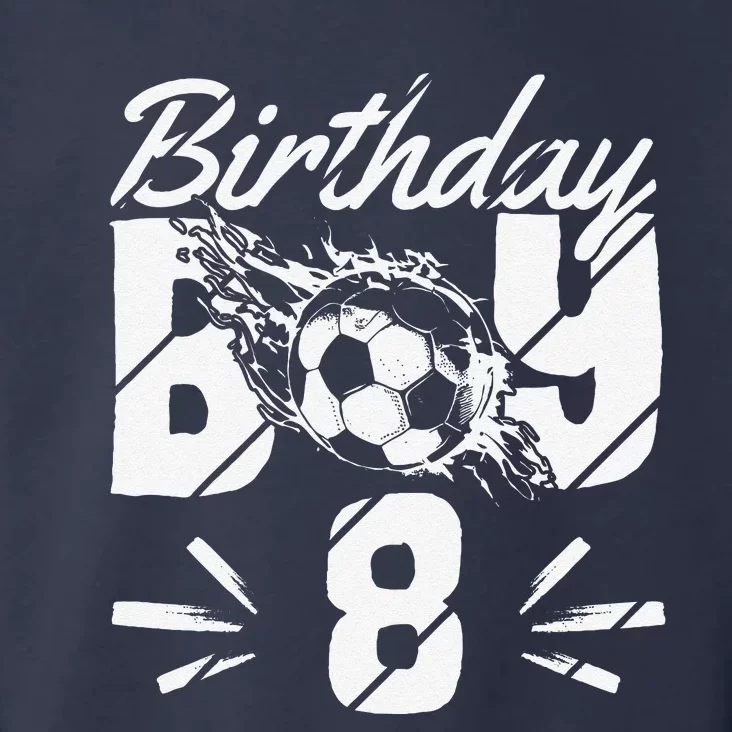 8th Birthday Birthday Boy Birthday Boy Soccer Fan Toddler Hoodie