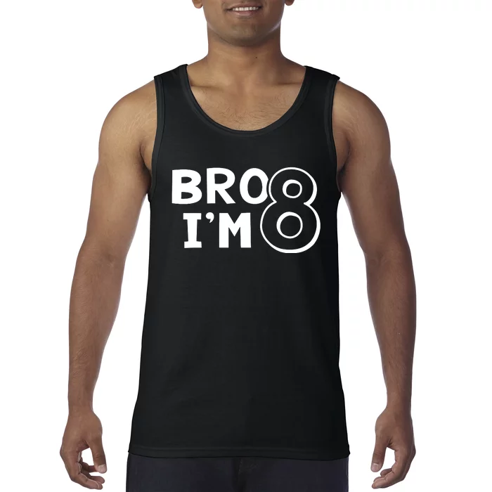 8th Birthday Bro I’m 8 Year Old Eight Eighth Party Tank Top