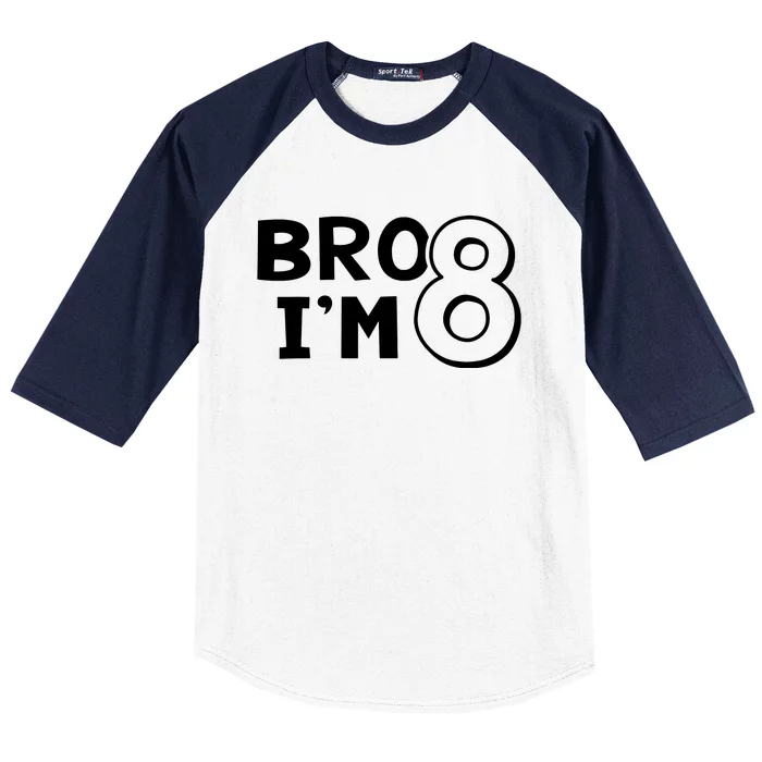 8th Birthday Bro I’m 8 Year Old Eight Eighth Party Baseball Sleeve Shirt