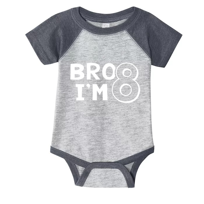 8th Birthday Bro I’m 8 Year Old Eight Eighth Party Infant Baby Jersey Bodysuit