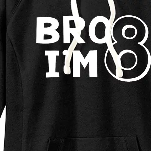 8th Birthday Boy Bro I’m 8 Year Old Eight Eighth Party Women's Fleece Hoodie