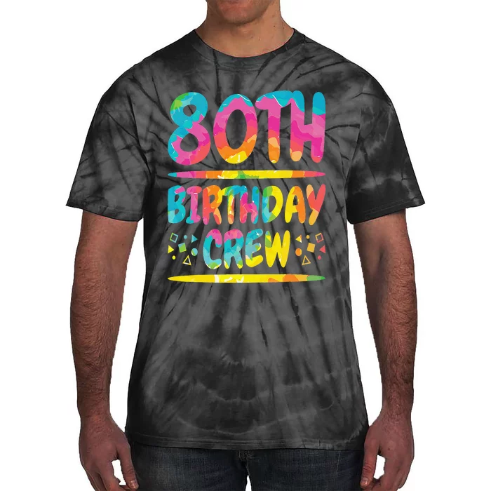 80th Birthday Crew Family, 80th Birthday Party Friends Group Tie-Dye T-Shirt