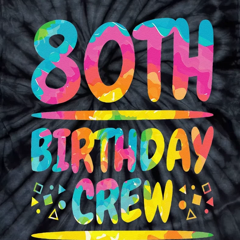 80th Birthday Crew Family, 80th Birthday Party Friends Group Tie-Dye T-Shirt