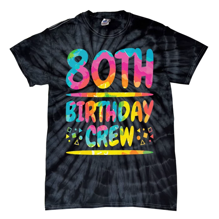 80th Birthday Crew Family, 80th Birthday Party Friends Group Tie-Dye T-Shirt