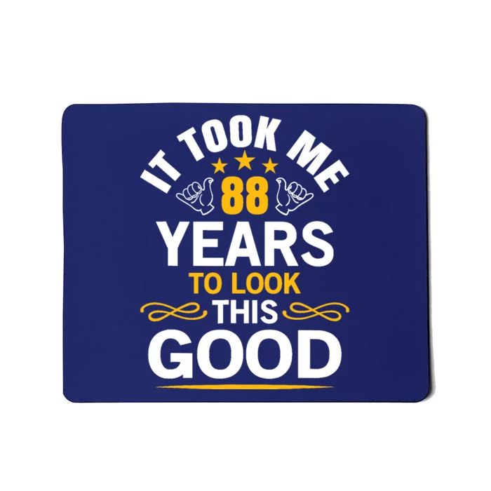 88th Birthday design Took Me 88 Years Old Birthday Mousepad