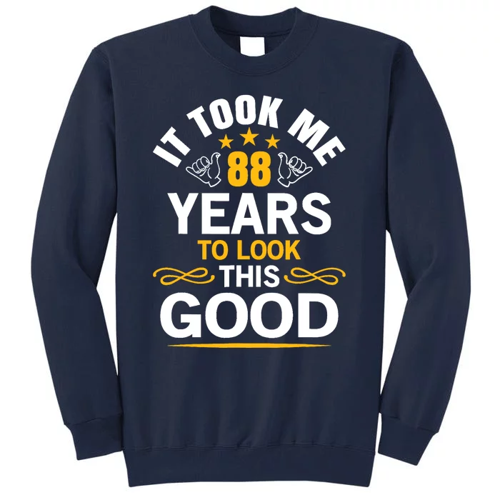 88th Birthday design Took Me 88 Years Old Birthday Tall Sweatshirt