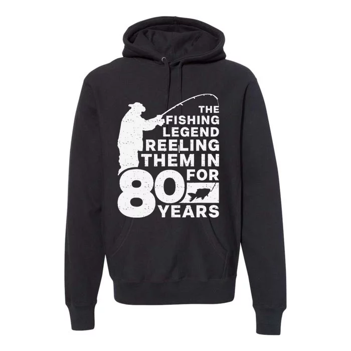 80th Birthday Fishing Legend Distressed Design Premium Hoodie