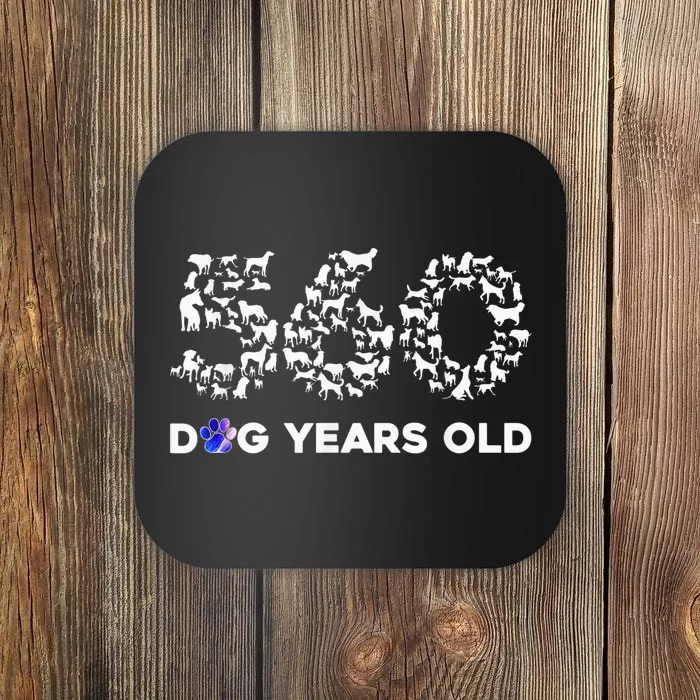 80th Birthday  Funny 560 Dog Years Old Gift Tees Coaster