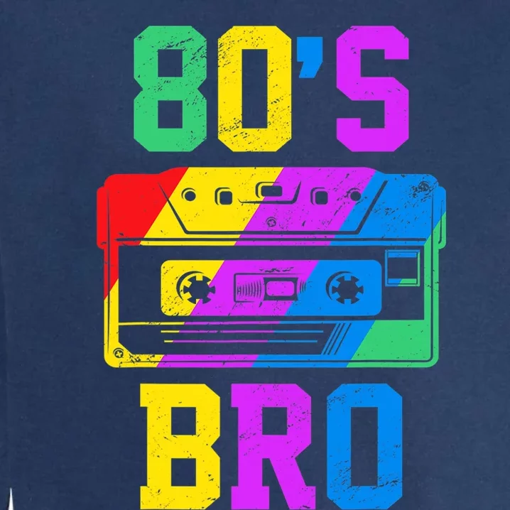 80s Bro Funny Retro 80s 90s Party Costume 80s Lover Garment-Dyed Sweatshirt