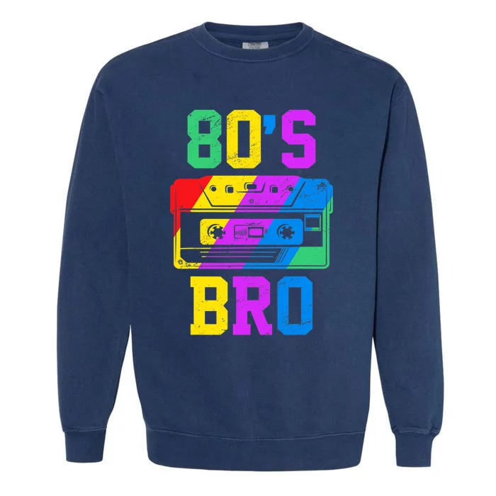 80s Bro Funny Retro 80s 90s Party Costume 80s Lover Garment-Dyed Sweatshirt